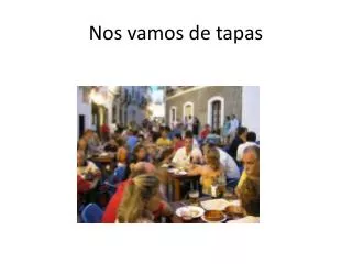 Nos vamos de tapas