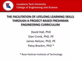 David Hall, PhD Stan Cronk, PhD, PE James Nelson, PhD, PE Patsy Brackin, PhD *
