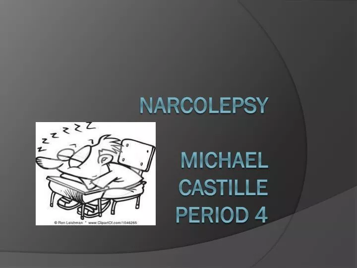 narcolepsy michael castille period 4