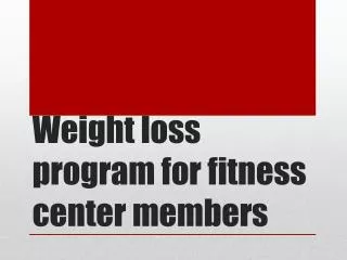 Weight loss program for fitness center members