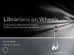 Librarians on Wheels: Robotic Telepresence Enhancing Student Engagement in Classrooms - slide 1