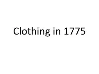 Clothing in 1775