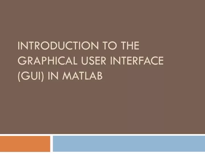 introduction to the graphical user interface gui in matlab