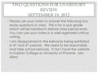 Two questions for US History Review September 19, 2012