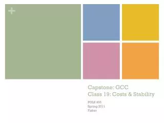 Capstone: GCC Class 19: Costs &amp; Stability