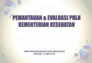 PEMANTAUAN &amp; EVALUASI PHLN KEMENTERIAN KESEHATAN