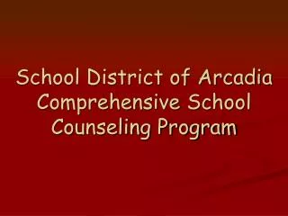 School District of Arcadia Comprehensive School Counseling Program
