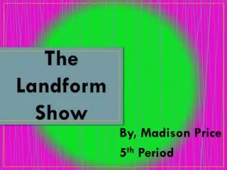 The Landform Show