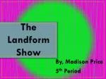 The Landform Show - slide 1