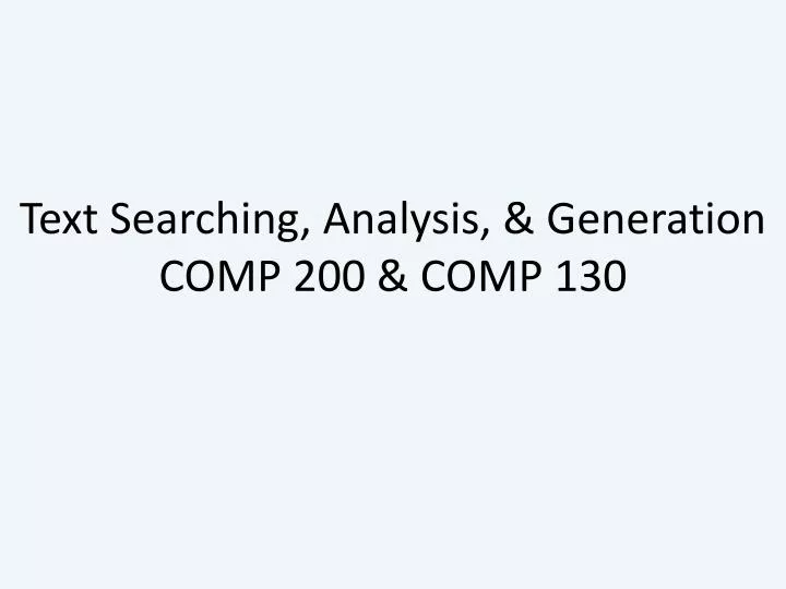 text searching analysis generation comp 200 comp 130