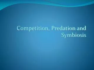Competition, Predation and Symbiosis