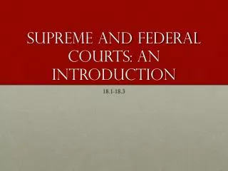 Supreme and Federal Courts: An Introduction