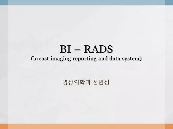 bi rads breast imaging reporting and data system