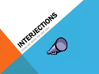 INTERJECTIONS