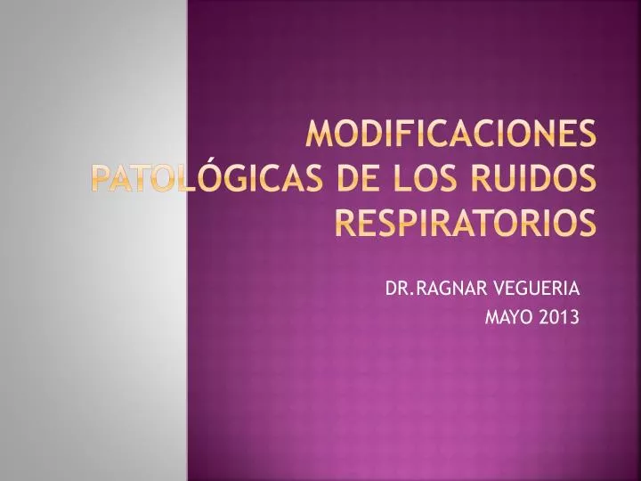 modificaciones patol gicas de los ruidos respiratorios