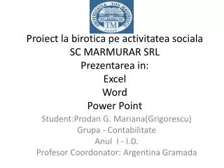 Student:Prodan G. Mariana( Grigorescu ) Grupa - Contabilitate AnuI I - I.D.
