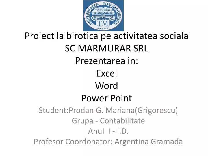 proiect la birotica pe activitatea sociala sc marmurar srl prezentarea in excel word power point