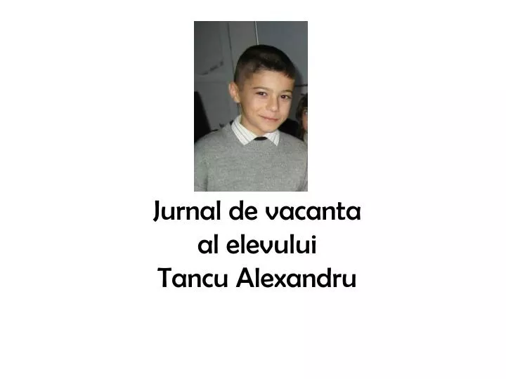 jurnal de vacanta al elevului tancu alexandru