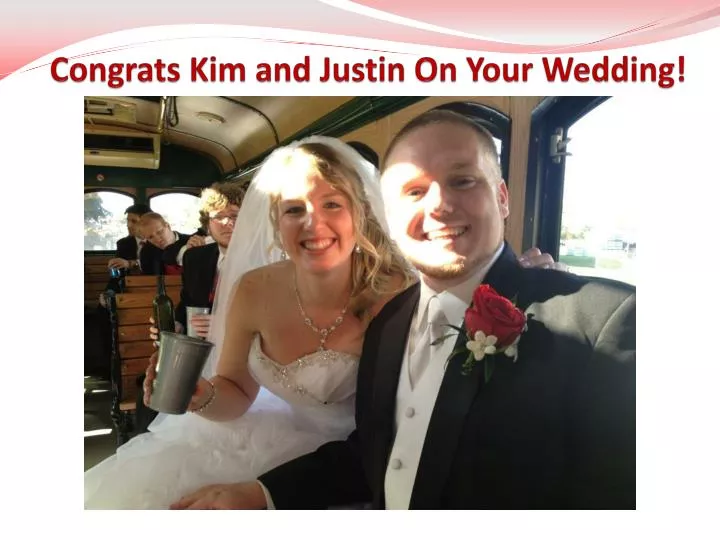 congrats kim and justin on your wedding
