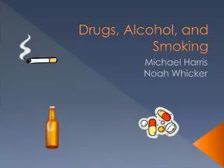 Drugs, Alcohol, and Smoking