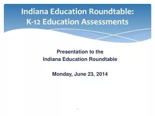 Indiana Education Roundtable: K-12 Education Assessments
