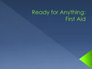 Ready for Anything: First Aid