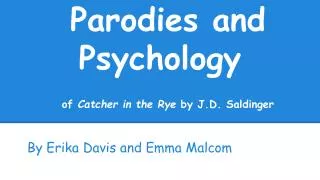 Parodies and Psychology of Catcher in the Rye by J.D. Saldinger