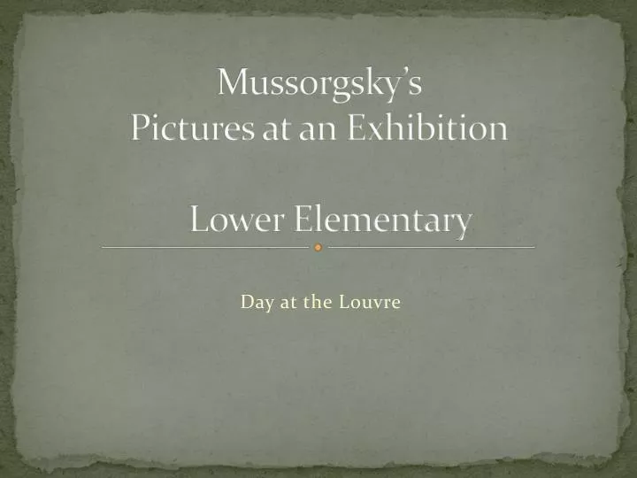 mussorgsky s pictures at an exhibition lower elementary
