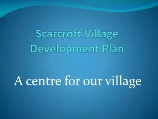 Scarcroft Village Development Plan