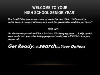 Welcome to Y our High School Senior Year!