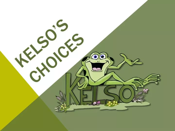 kelso s choices