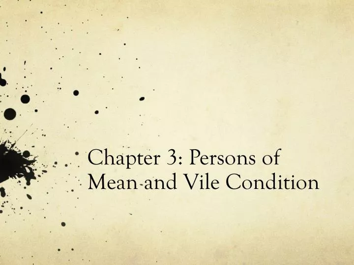 chapter 3 persons of mean and vile condition