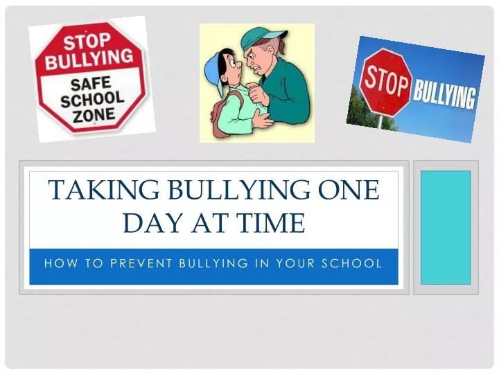 taking bullying one day at time