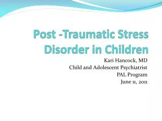 Post -Traumatic Stress Disorder in Children
