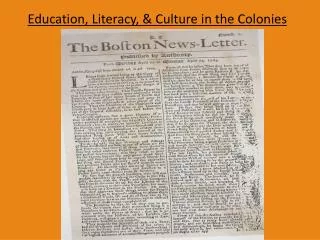 Education, Literacy, &amp; Culture in the Colonies