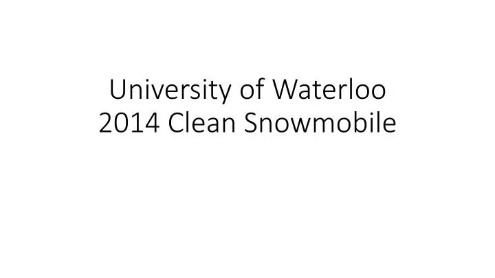 university of waterloo 2014 clean snowmobile