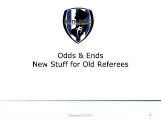 Odds &amp; Ends New Stuff for Old Referees