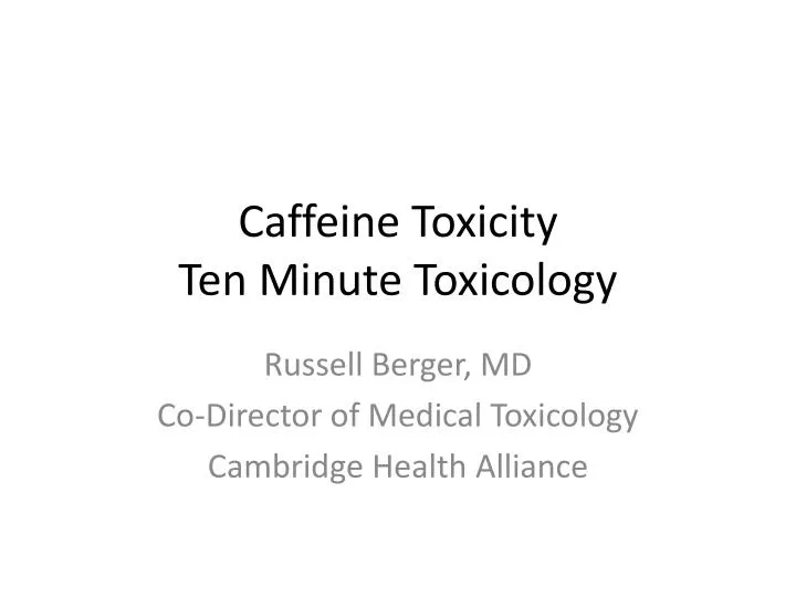 caffeine toxicity ten minute toxicology