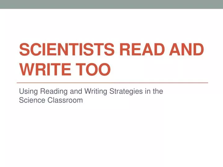 scientists read and write too