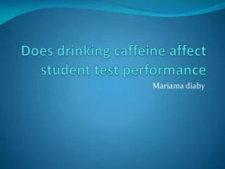 Does drinking caffeine affect student test performance