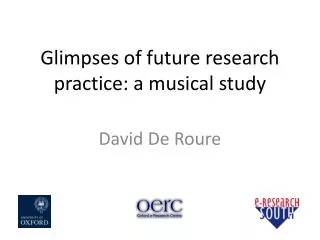 Glimpses of future research practice: a musical study