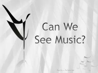 Can We See Music?