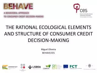 THE RATIONAL ECOLOGICAL ELEMENTS AND STRUCTURE OF CONSUMER CREDIT DECISION-MAKING Miguel Oliveira