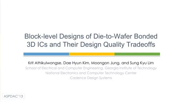 block level designs of die to wafer bonded 3d ics and their design quality tradeoffs