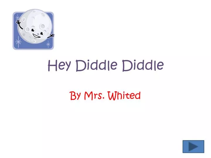 hey diddle diddle