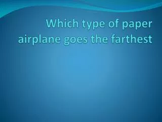 Which type of paper airplane goes the farthest