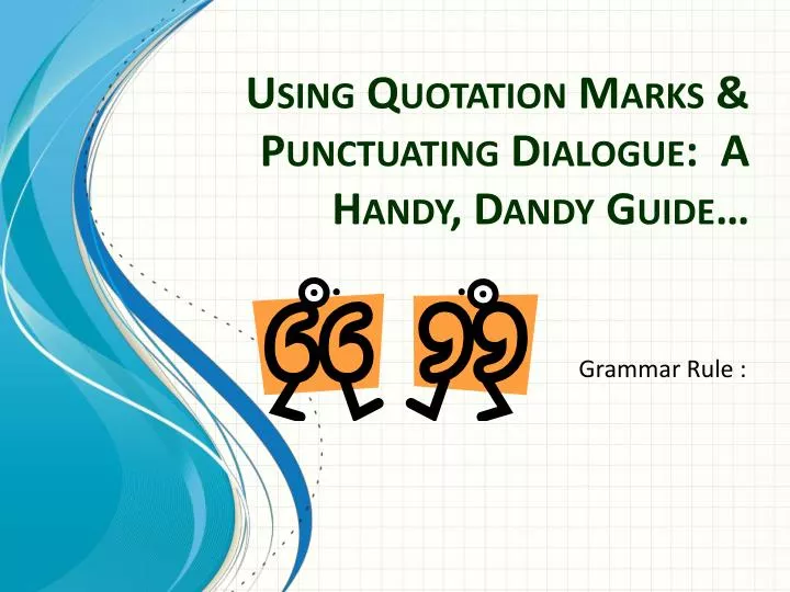 using quotation marks punctuating dialogue a handy dandy guide