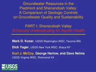 Mark D. Kozar , USGS Washington WSC, Tacoma WA Dick Yager , USGS New York WSC, Ithaca NY