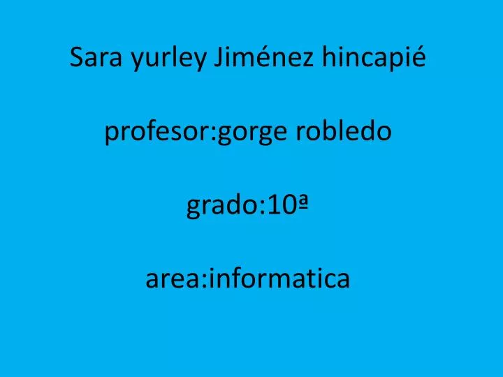 sara yurley jim nez hincapi profesor gorge robledo grado 10 area informatica