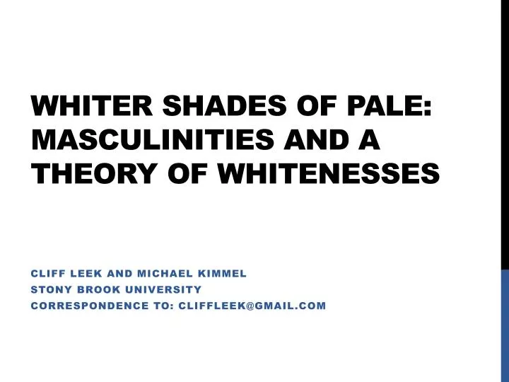 whiter shades of pale masculinities and a theory of whitenesses